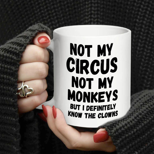 1pc, Not My Circus Not My Monkeys Coffee Mug - Funny, Sarcastic, Motivational, Inspirational birthday gifts for friends,11oz - Good Gifts, Gurl