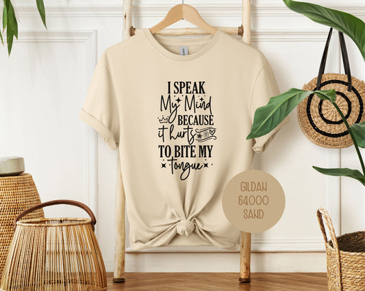 I Speak My Mind Because It Hurts To Bite My Tongue Shirt-10