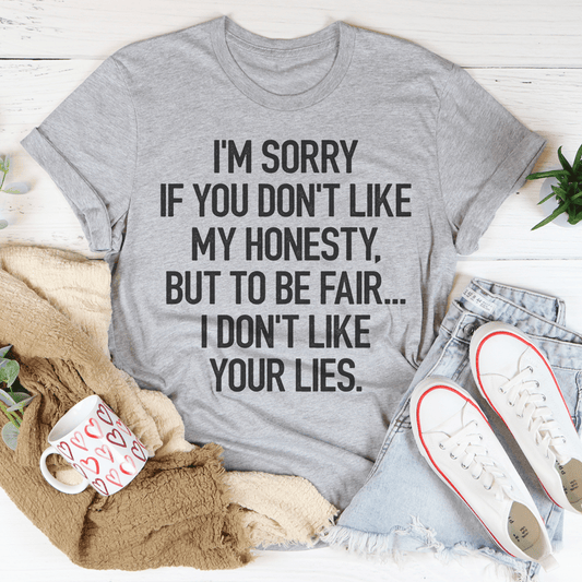 I'm Sorry If You Don't Like My Honesty Tee-1
