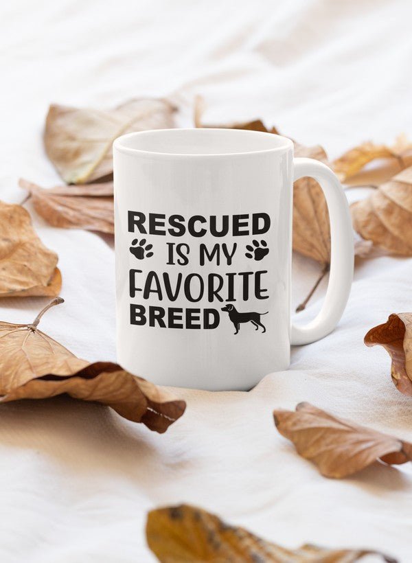 Rescued Is My Favorite Breed Mug - Good Gifts, Gurl